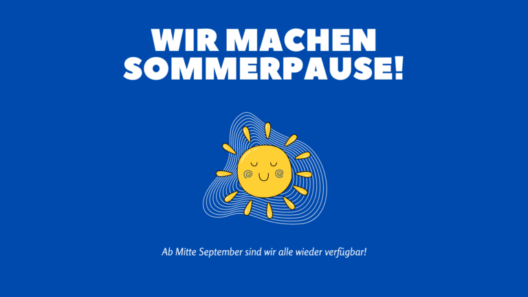 Wir machen Sommerpause!